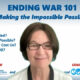 ENDING WAR 101, PIPE DREAM OR POSSIBLILTY? with Helen Peacock