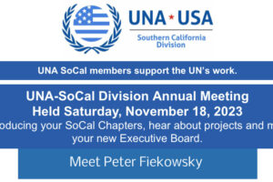 UNA-SOCAL DIVISION ANNUAL MEETING  11.18.23, Speaker PETER FIEKOWSKY
