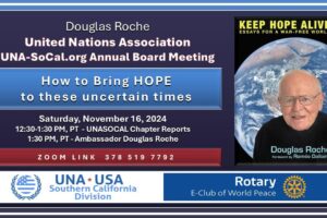 Douglas Roche speaks to UNA-SOCAL “How to Keep Hope Alive In Uncertain Times”